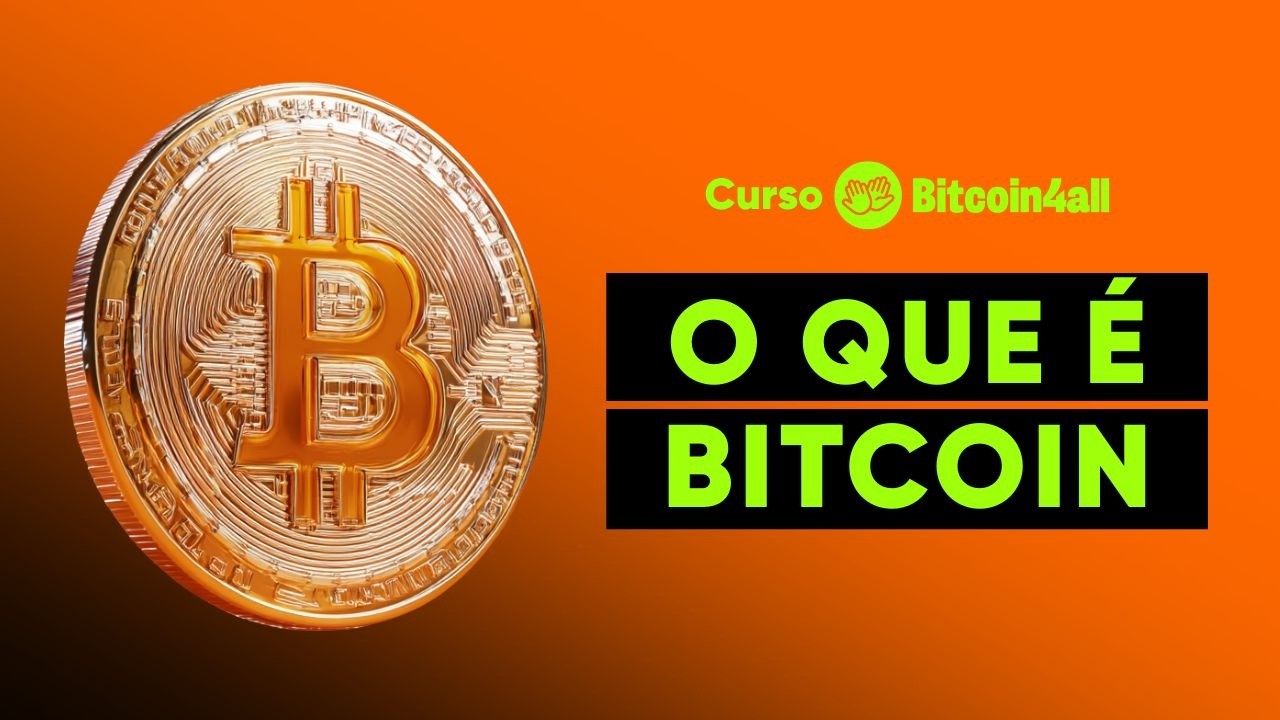 Aula 1 - O que é o Bitcoin e por que ele foi criado? | Curso gratuito Bitcoin 4 All