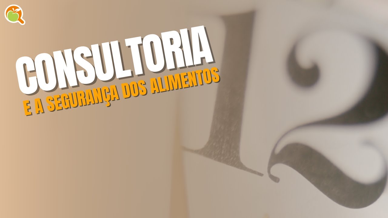 CONSULTORIA E A SEGURANÇA DOS ALIMENTOS