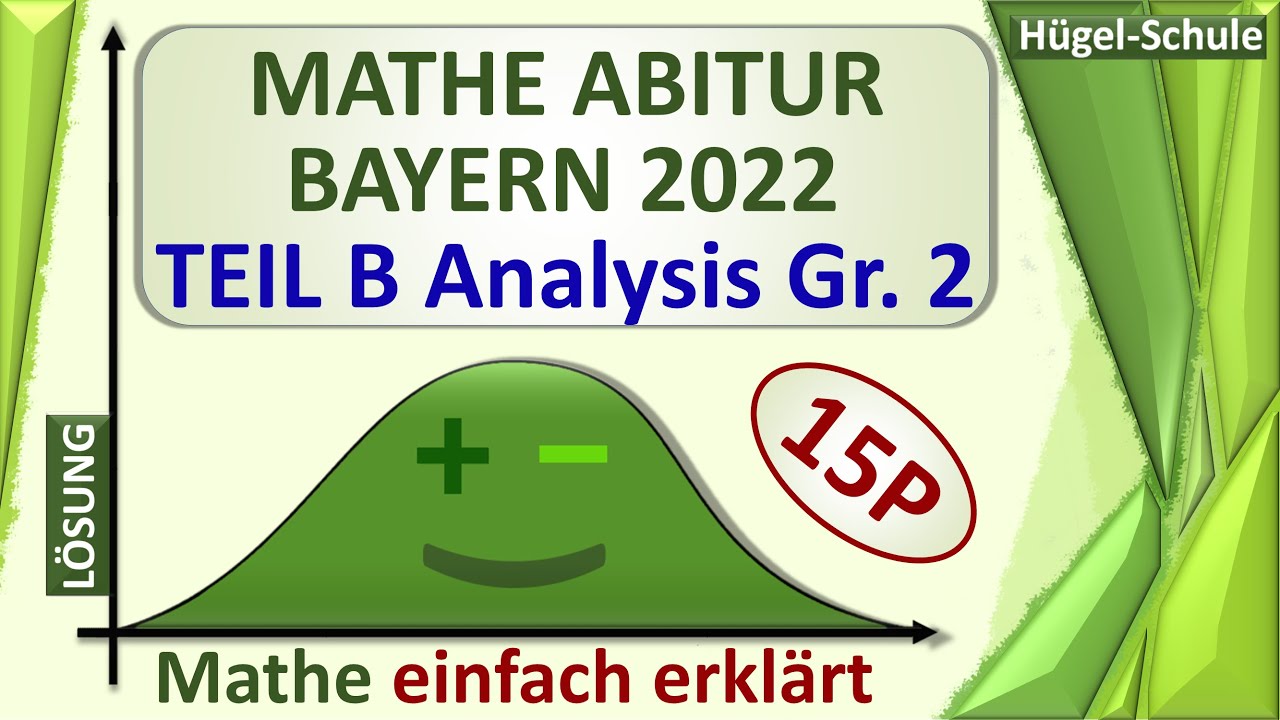 Abitur Mathe Bayern 2022 | Prüfungsteil B | Analysis Aufgabengruppe 2 | Lösung ↗️