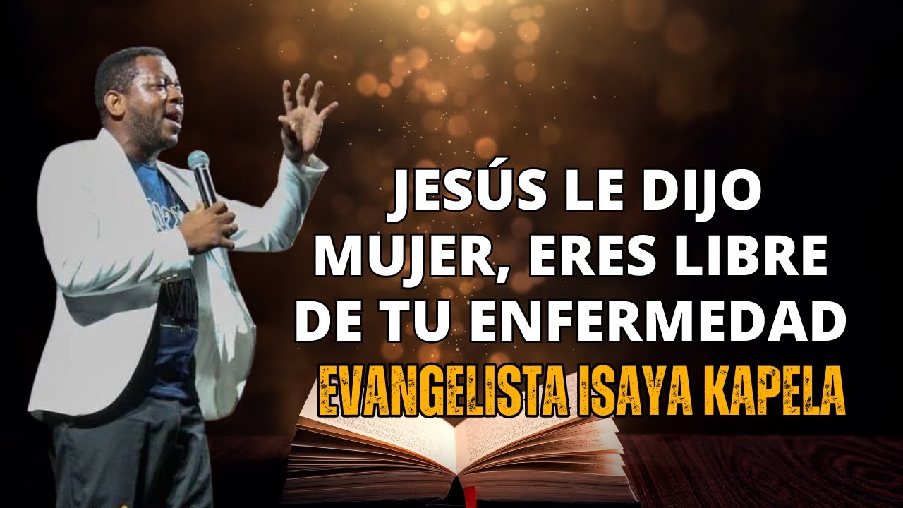Jesus te dice eres libre de tu enfermedad  Lucas 13:11-13| Evangelista Isaya Kapela