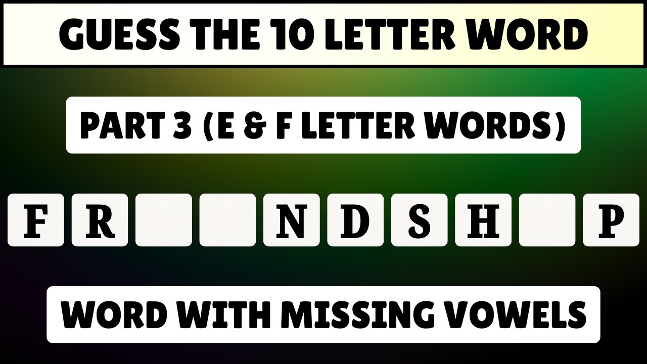 Guess the 10 Letter Word with Missing Vowels | Part 3 | Word Quiz
