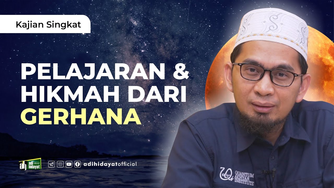 Pelajaran dan Hikmah dari Gerhana - Ustadz Adi Hidayat