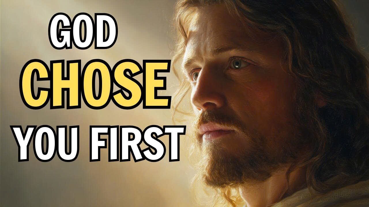 You Were Chosen by God Long Before You Realized It | Biblical Wisdom