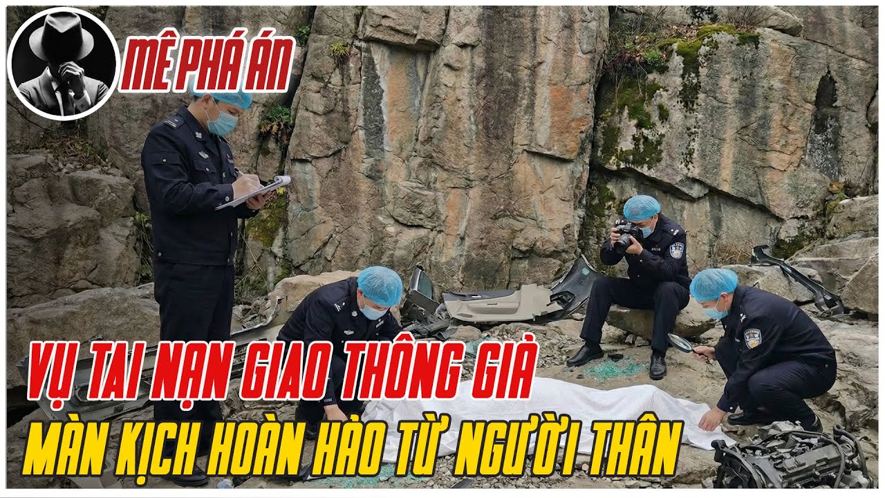 Kỳ Án Trung Quốc : Màn Kịch Hoàn Hảo Từ Những Người Thân | Mê Phá Án