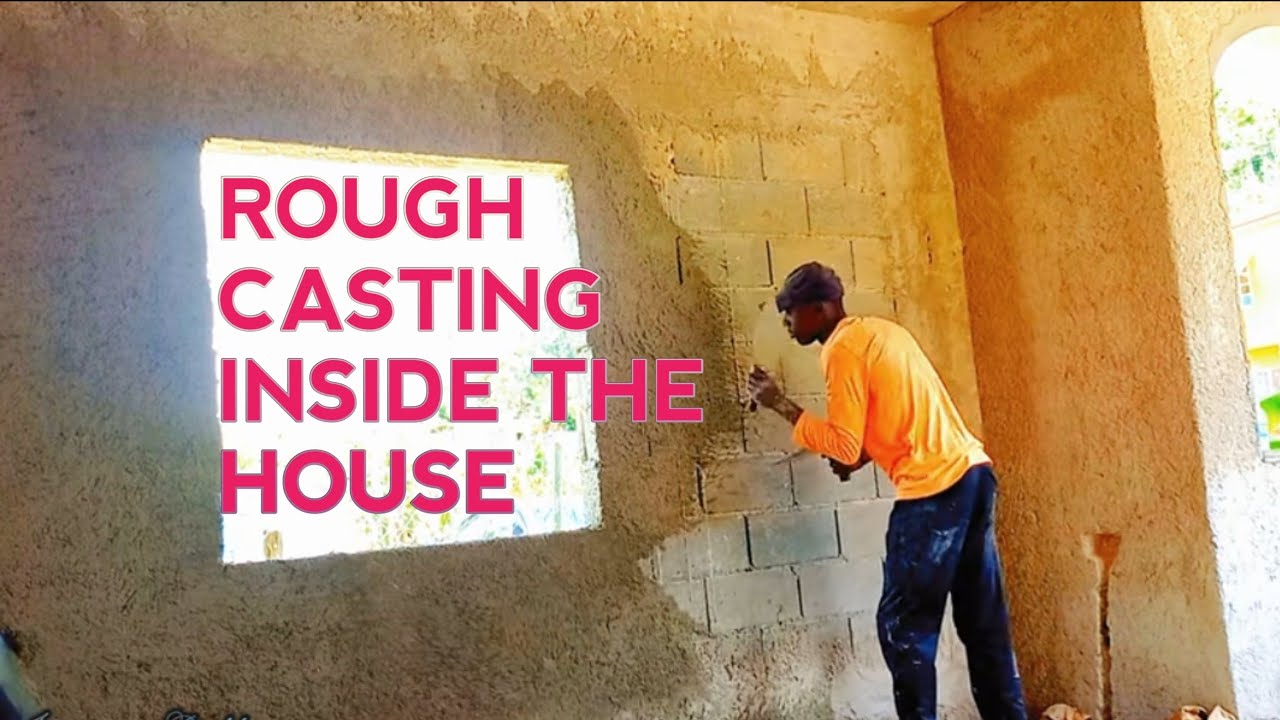 Building a House In Jamaica Solo  Rough Casting Inside The House