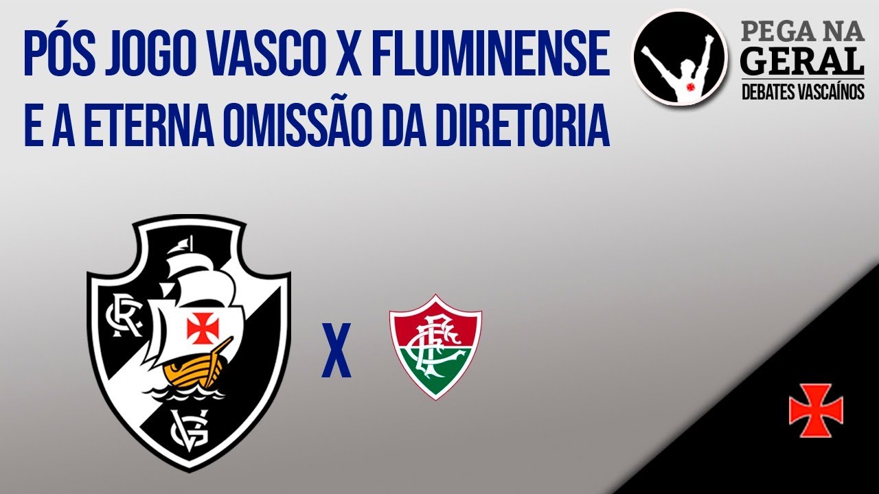 Pós jogo Fluminense x Vasco e a eterna omissão da diretoria
