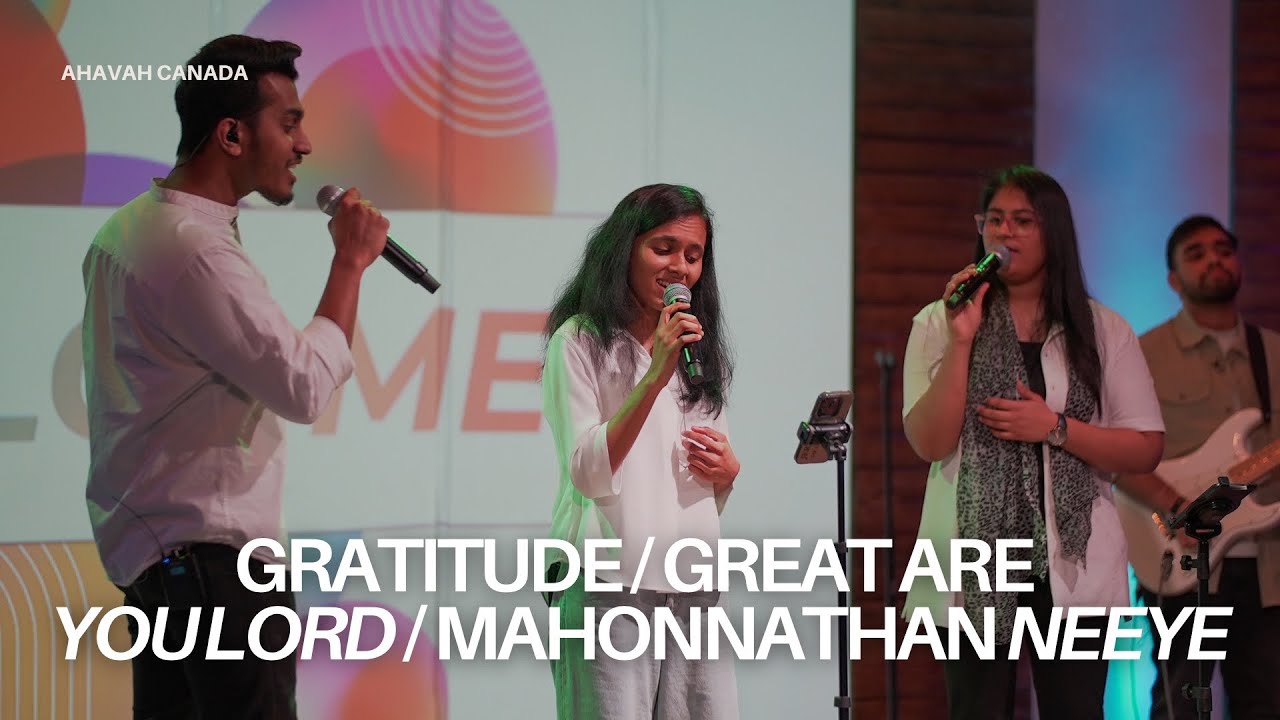 Gratitude + Great are you Lord + Mahonnathan Neeye - Ahavah Worship