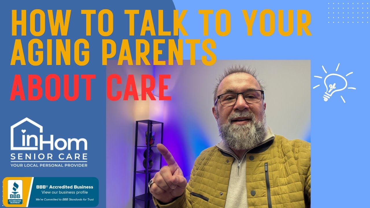 How to talk to your Aging Parents about Care!