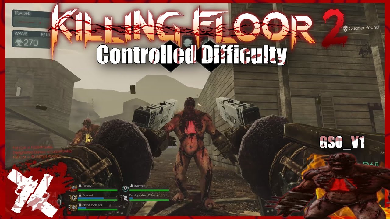 Killing Floor 2: Hell on Earth 6man Gunslinger Canville GSO_V1 w/All Bosses