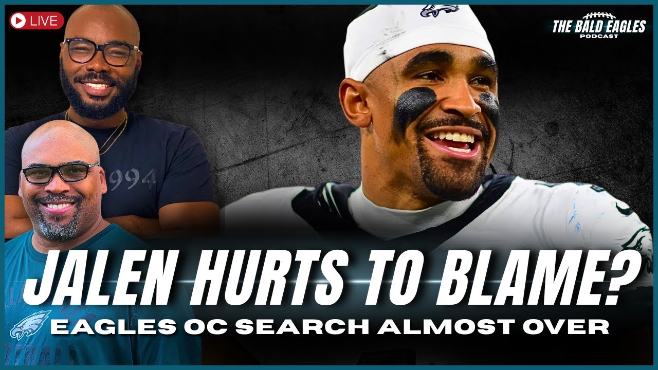 Eagles OC Search Continues | Jalen Hurts Blame Fair or Foul? | The Bald Eagles Podcast