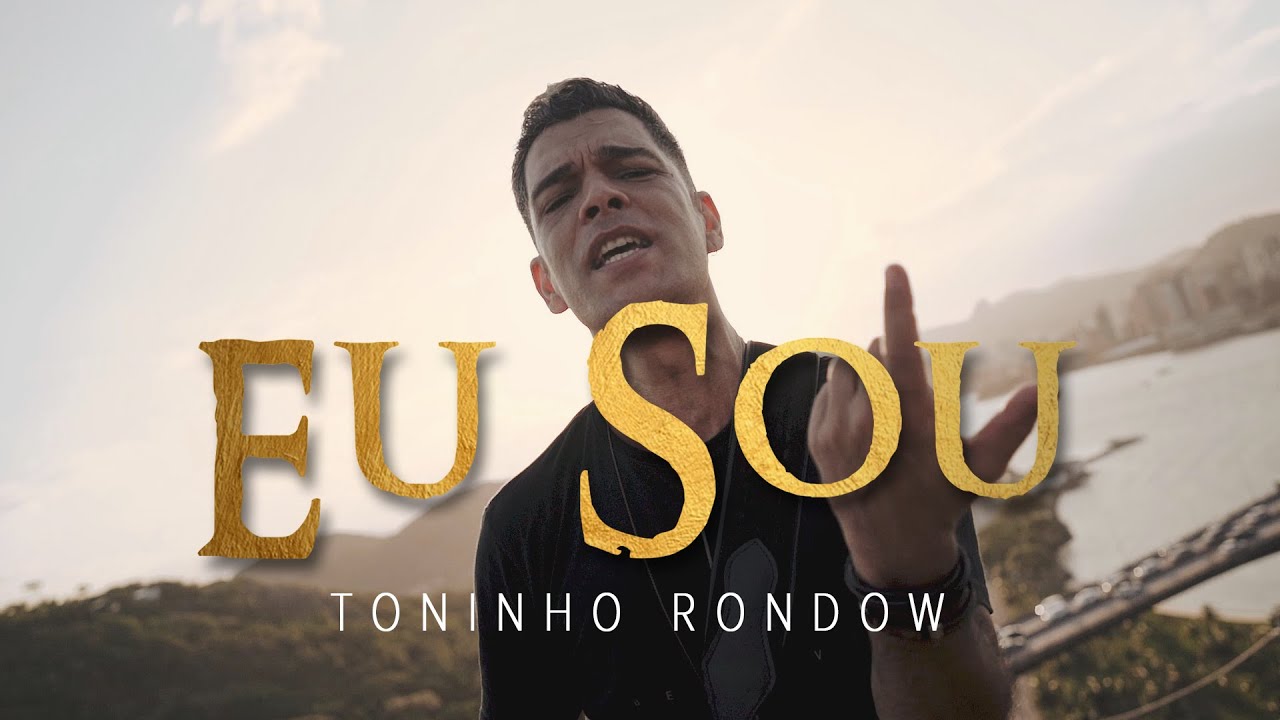 EU SOU | TONINHO RONDOW (Clipe Oficial)
