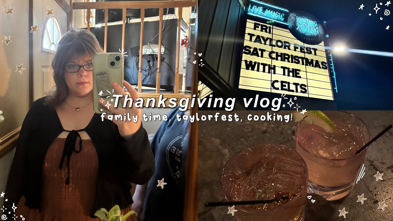 ༊*·˚🧸 thanksgiving vlog: family time, taylorfest, cooking, etc!