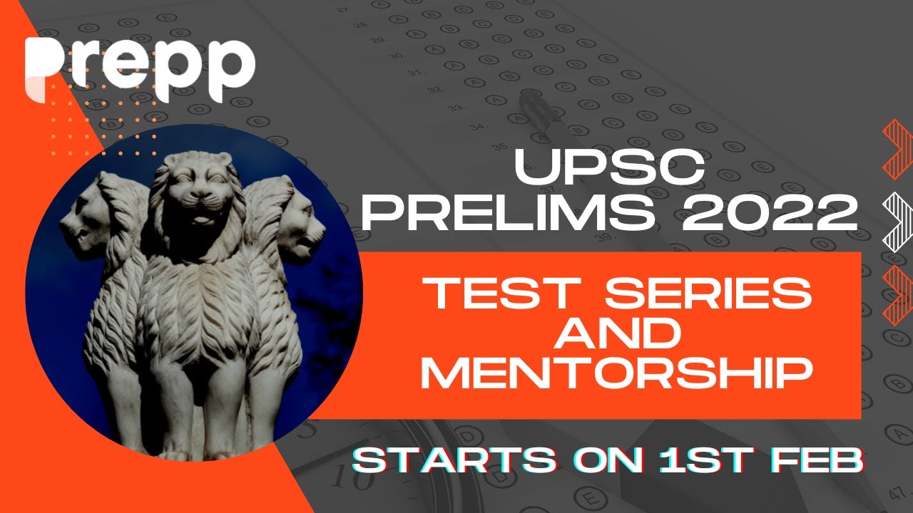 UPSC Prelims 2022 Test series and Mentorship course by Prepp IAS