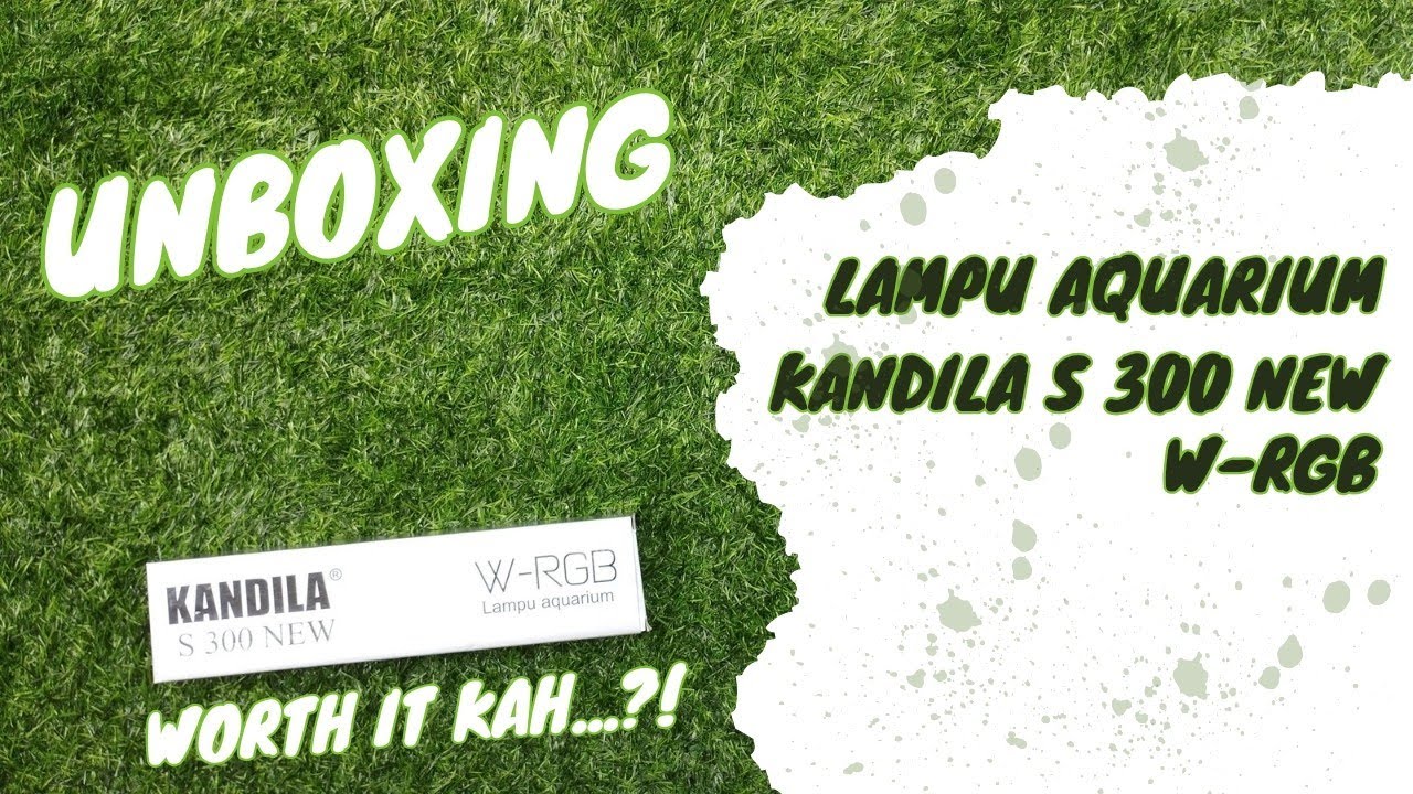 Unboxing Lampu Aquarium Kandila S 300 New, Worth it Kah..?!