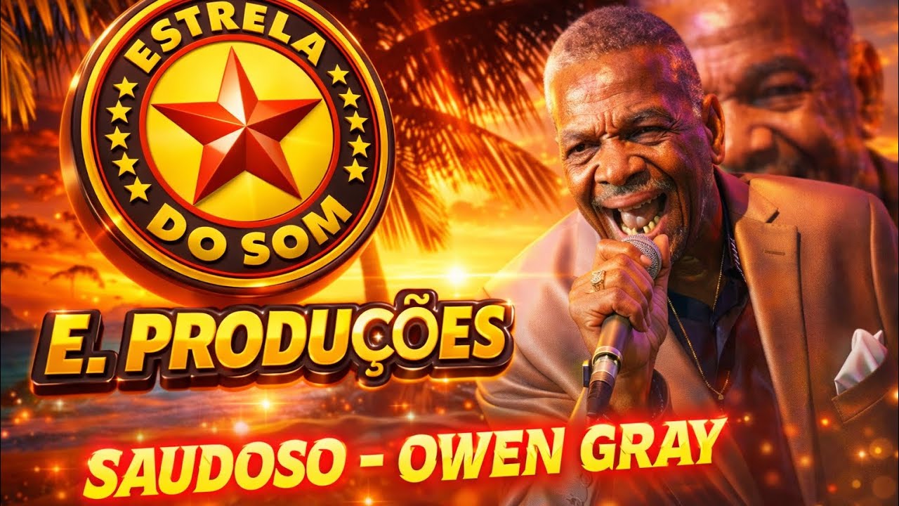 MELO DA E. PRODUÇÕES / ESTRELA DO SOM - OWEN GRAY - Clássico | Reggae do Maranhão 