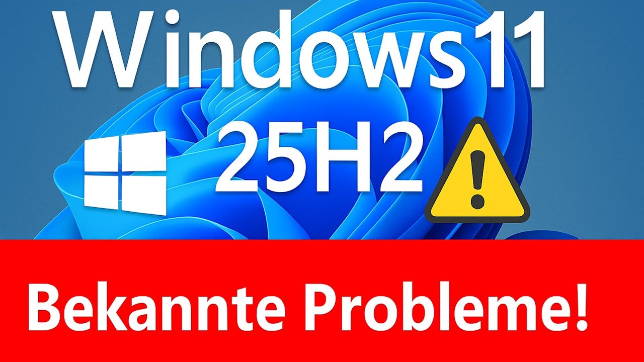 Windows 11 25H2 &ndash; Bekannte Probleme zum Release