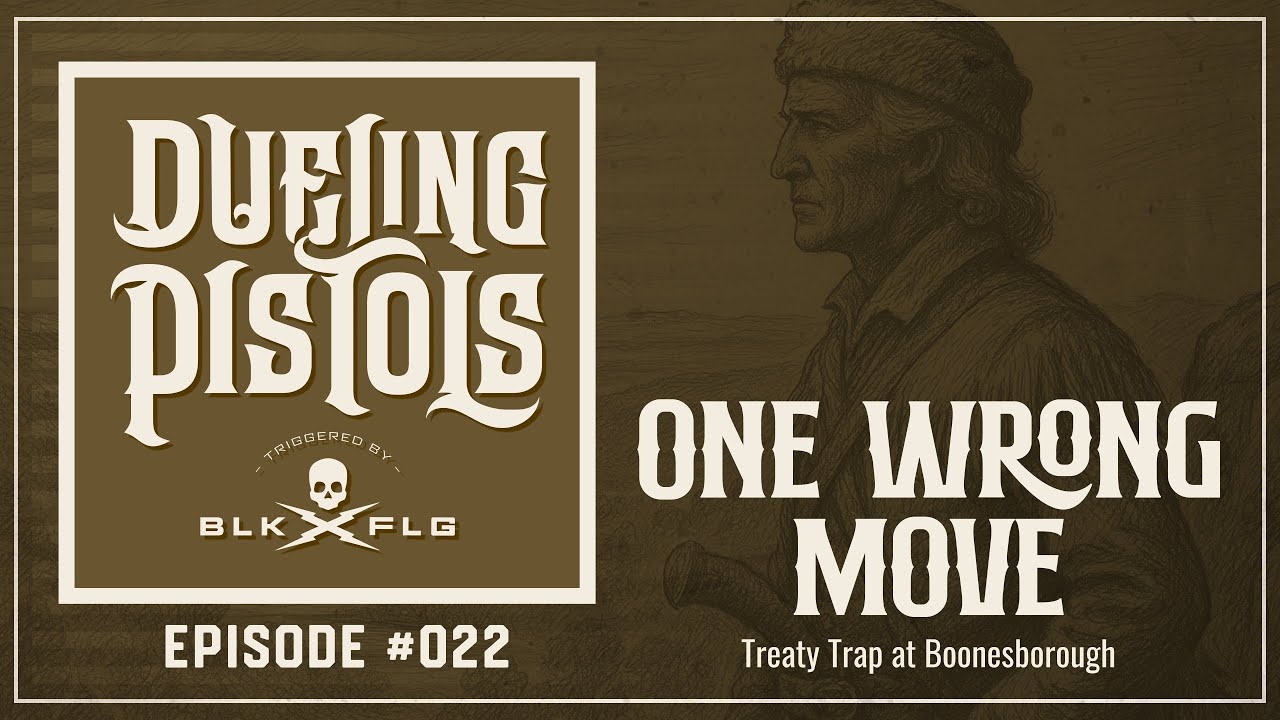 EP. 22 | Treaty Trap at Boonesborough | DUELING PISTOLS