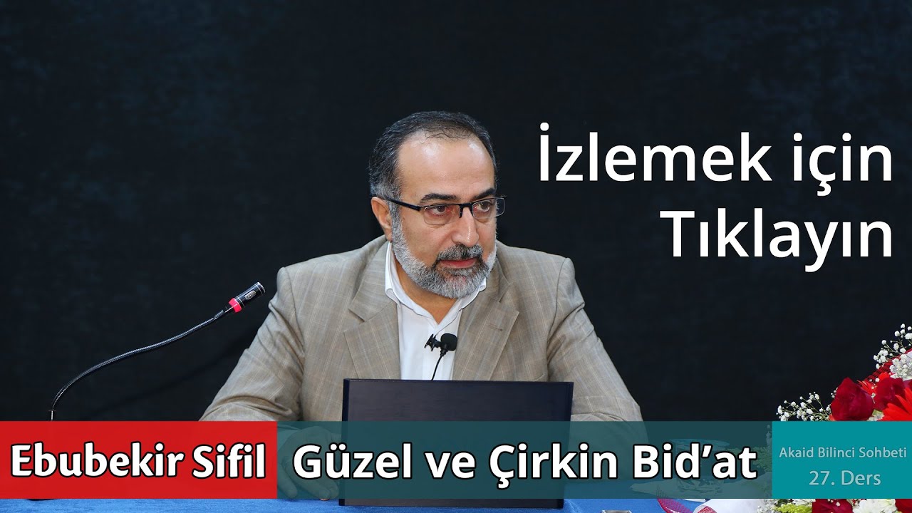 #27: Ebubekir Sifil - Güzel ve Çirkin Bid'at