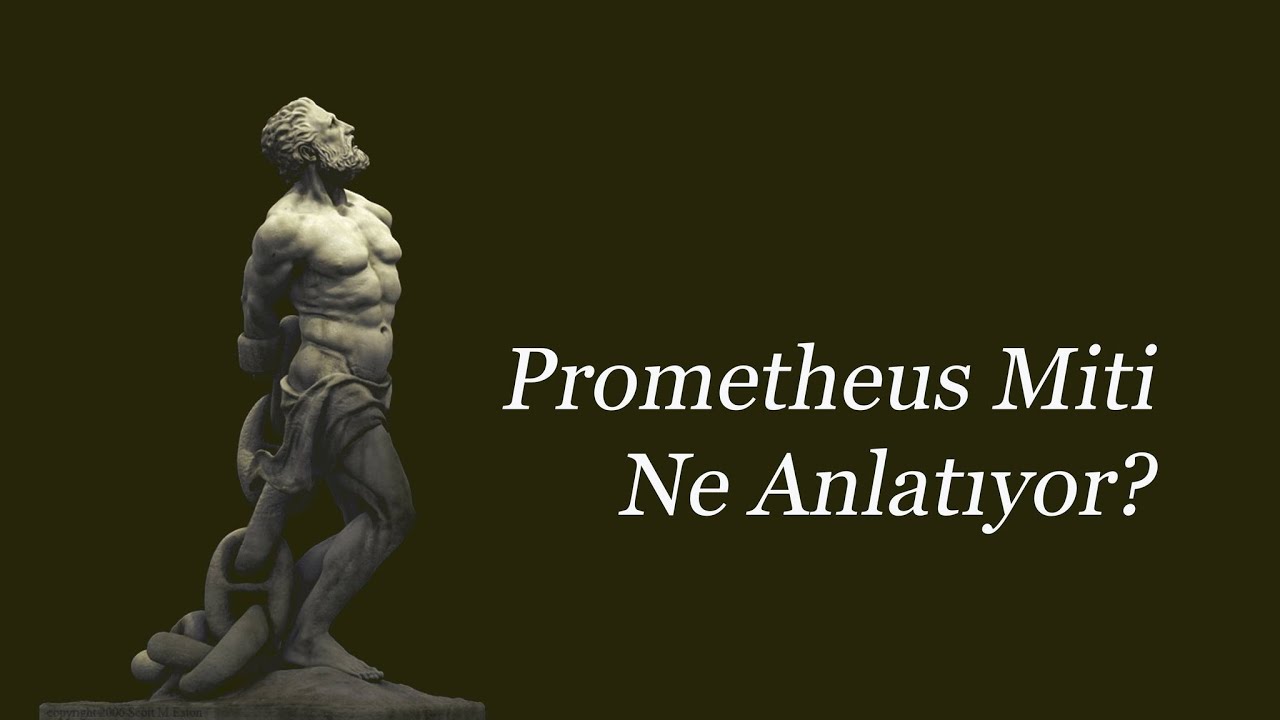 Prometheus Miti Ne Anlatıyor?
