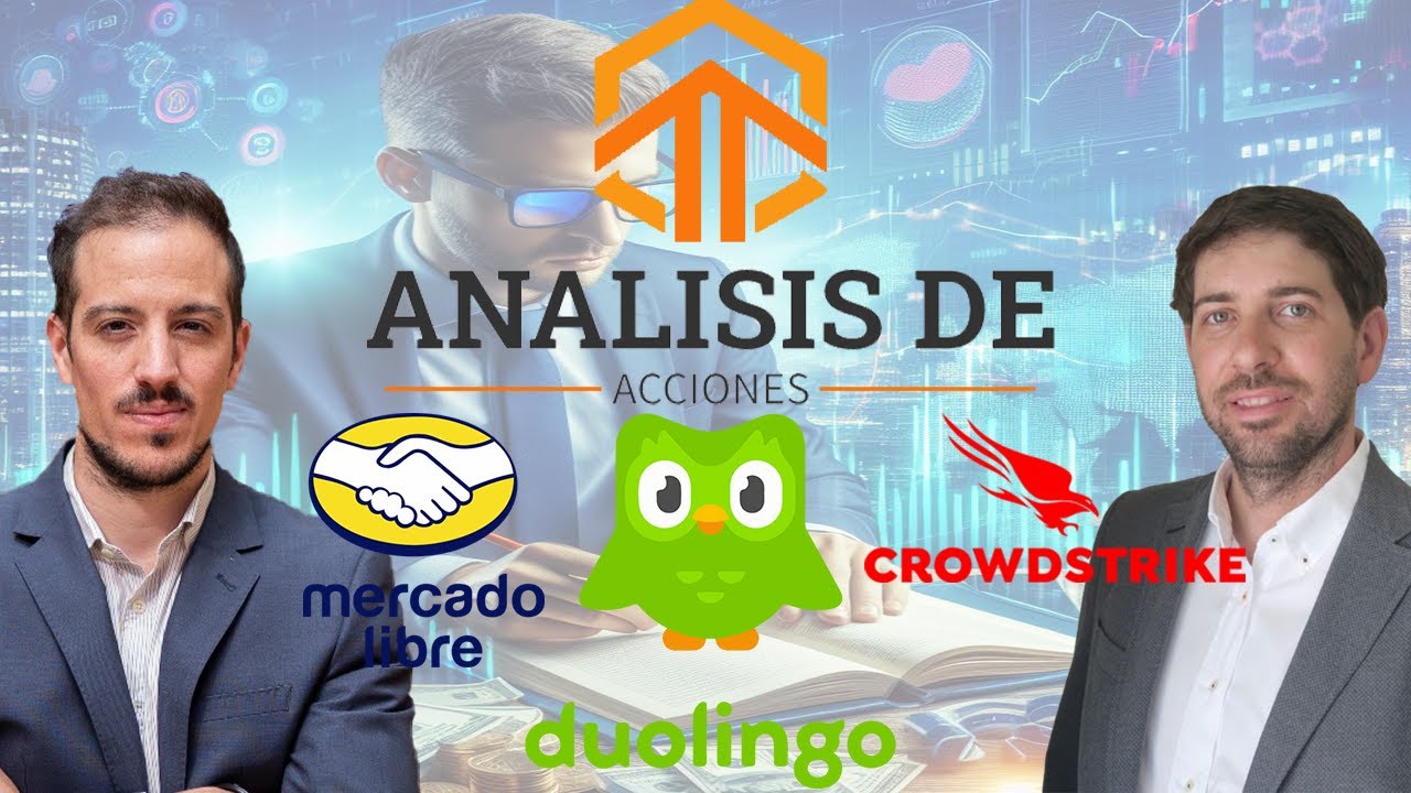 An&aacute;lisis de Acciones - SON BUENA INVERSI&Oacute;N?: MercadoLibre, CrowdStrike y Duolingo