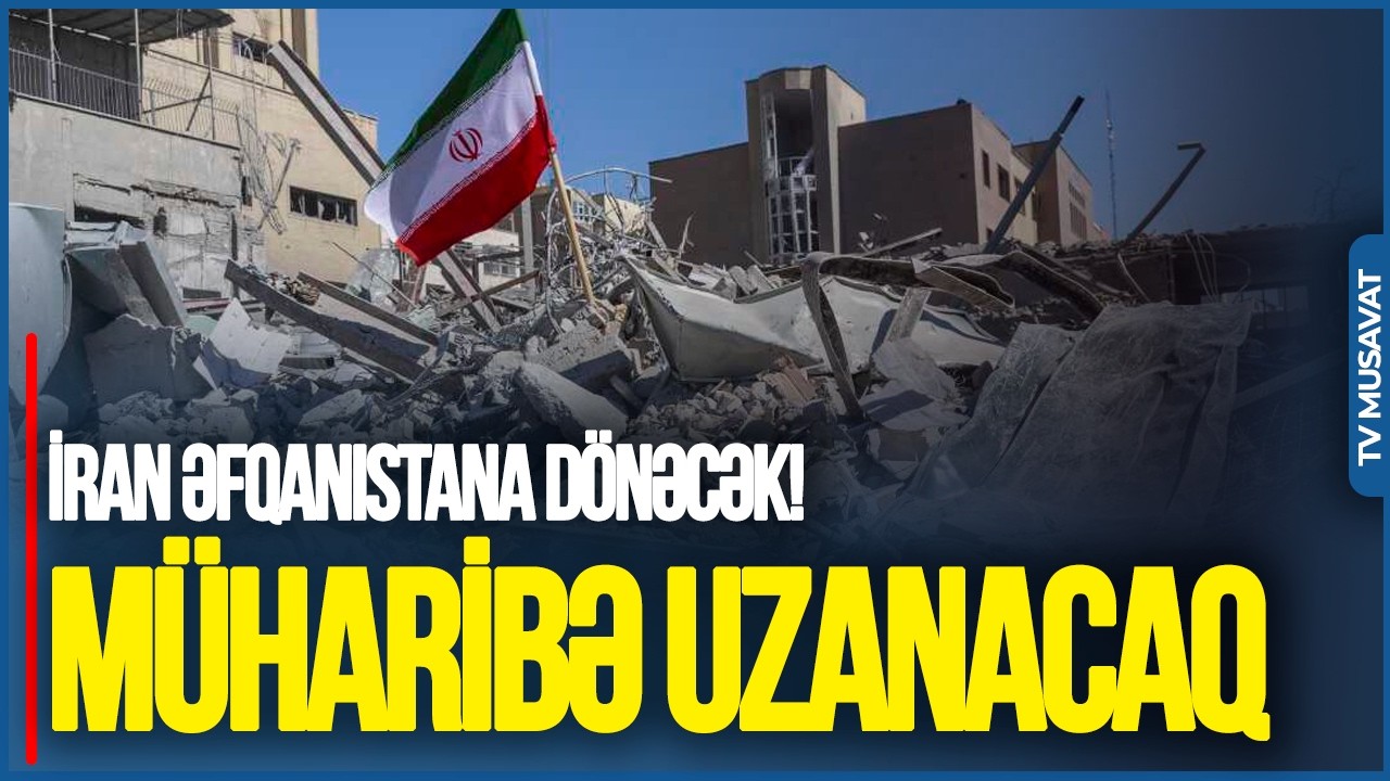 İran Əfqanıstana DÖNƏCƏK! MÜHARİBƏ UZANACAQ: Bu, artıq QİYAMƏT ssenarisidir - H.Oğuzdan ŞOK AÇIQLAMA