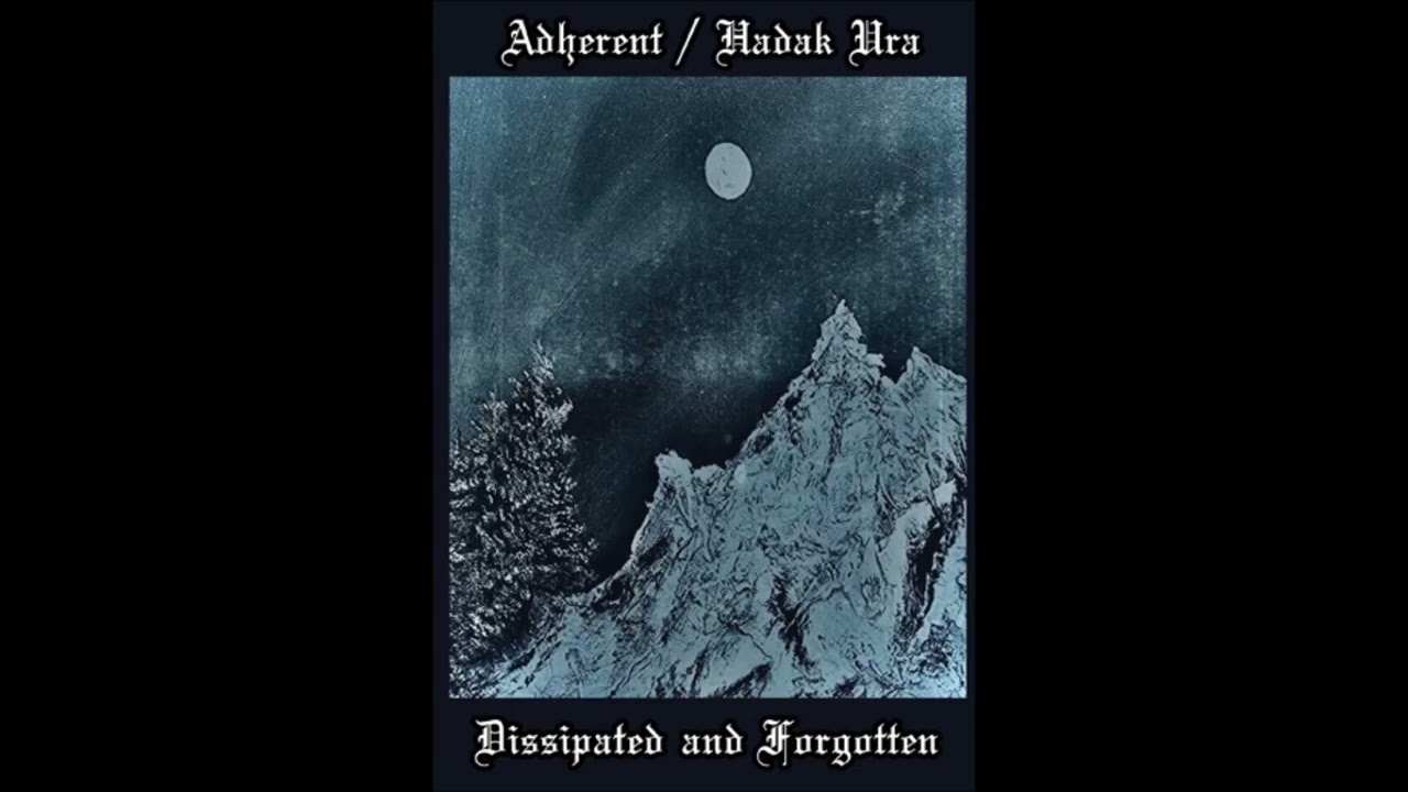 Adherent/Hadak Ura - Dissipated and Forgotten