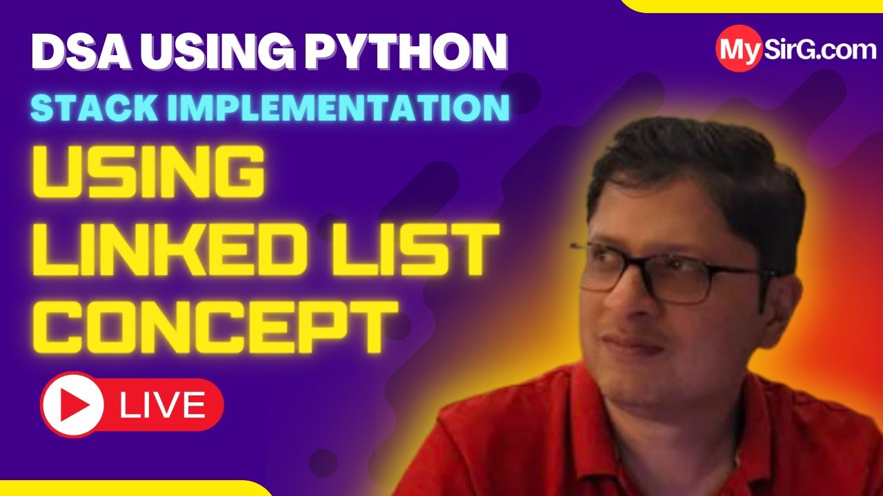 Implementation of Stack  using linked list concept | DSA using Python | हिंदी में | MySirG