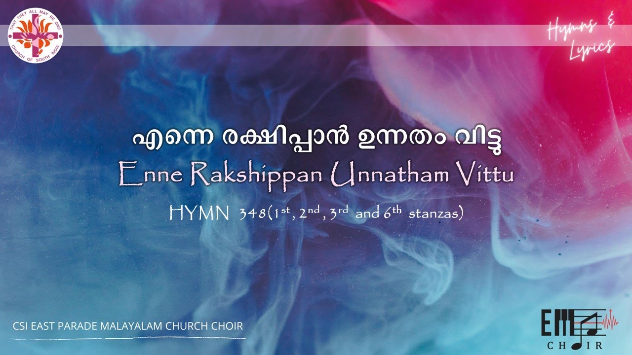 എന്നെ രക്ഷിപ്പാൻ ഉന്നതം വിട്ടു | Enne Rakshippaan Unnatham Vittu | CSI East Parade Church Choir BLR