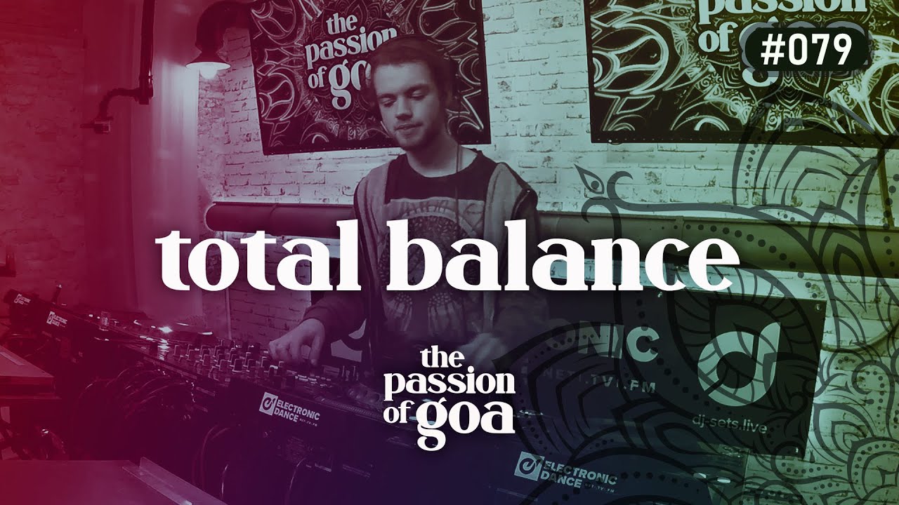 TOTAL BALANCE - The Passion Of Goa #79
