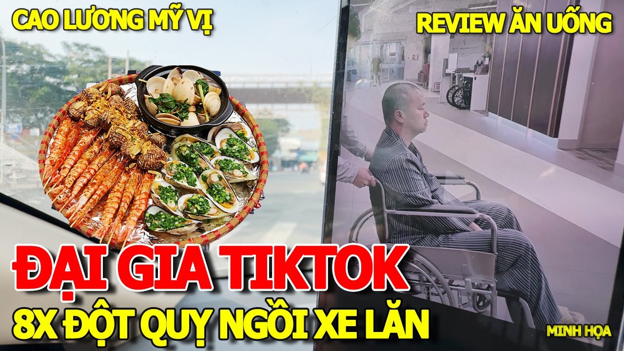 BẤT NGỜ ĐẠI GIA 8X ĐỘT QUỴ NGỒI XE LĂN - TIKTOKER NỔI TIẾNG REVIEW HÀNG LOẠT MÓN ĂN SƠN HÀO HẢI VỊ