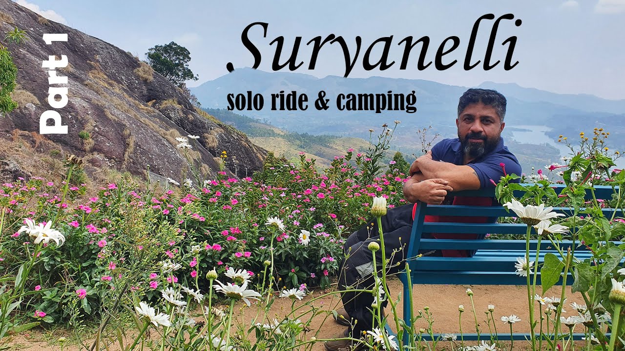 Solo Ride & Camping @ Suryanelli Part 1