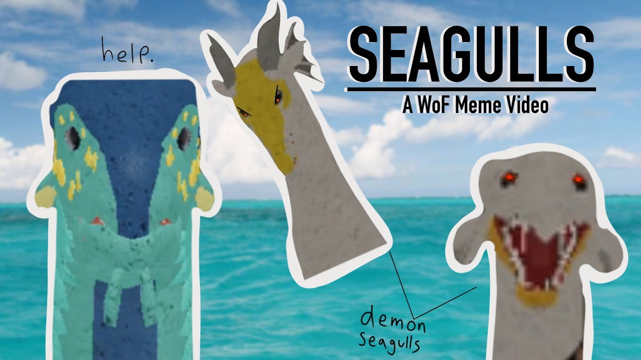 SEAGULLS!!! || A Funny WoF Meme Video ||