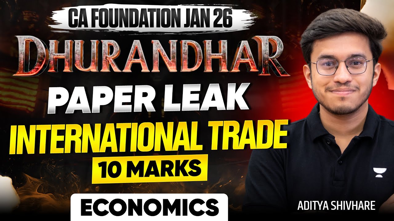 International Trade |  Paper leak - 10 marks | Economics CA foundation Jan 26 | Aditya Shivhare