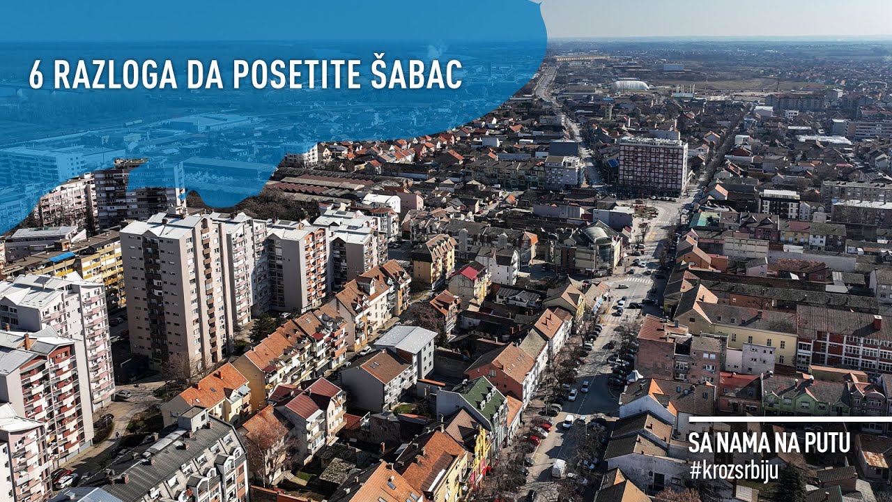 SA NAMA NA PUTU KROZ SRBIJU: 6 razloga da posetite &Scaron;abac / Epizoda 75