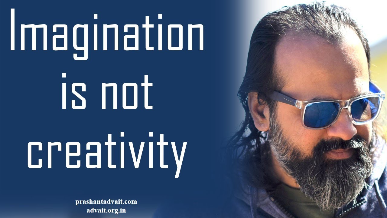 Imagination is not creativity || Acharya Prashant, with youth (2014)