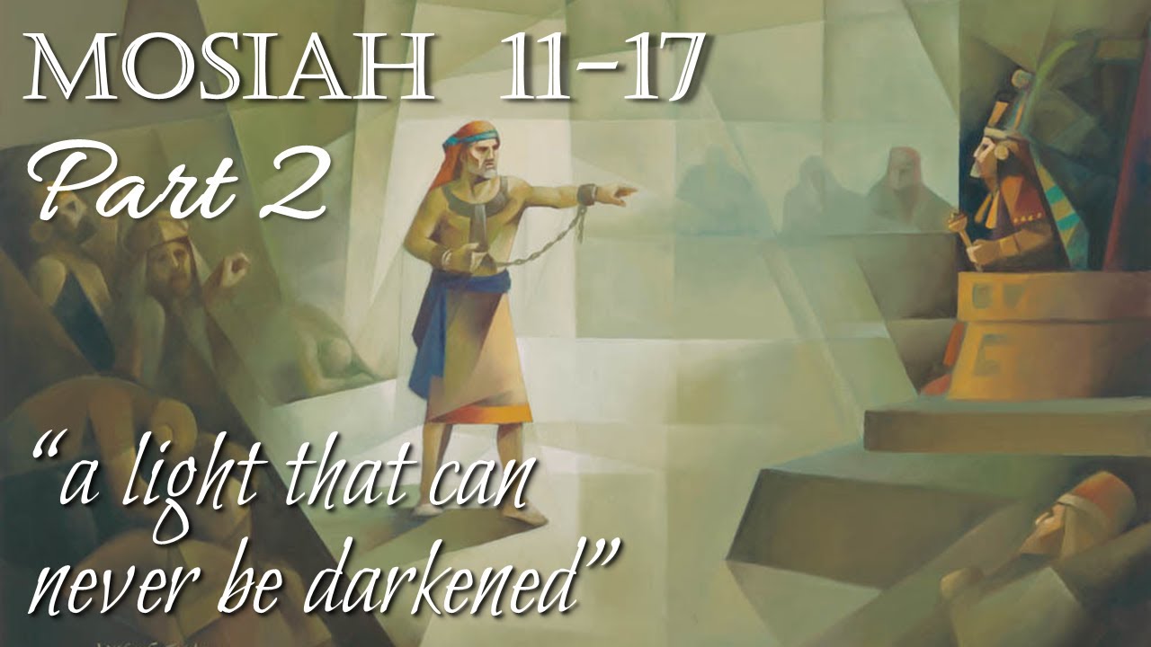 Come Follow Me - Mosiah 11-17: 