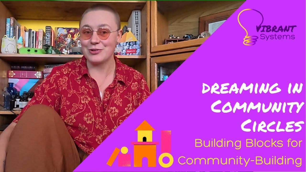 Dreaming in Community Circles: Building Blocks for Community Building