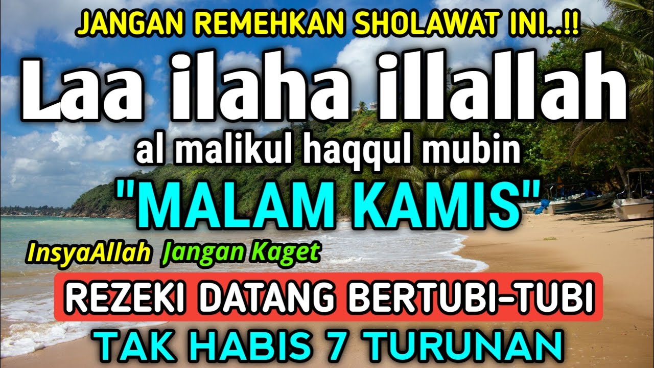 SHOLAWAT PEMBUKA REZEKI PENUH BERKAH - Laa ilaha illallah al malikul haqqul mubin