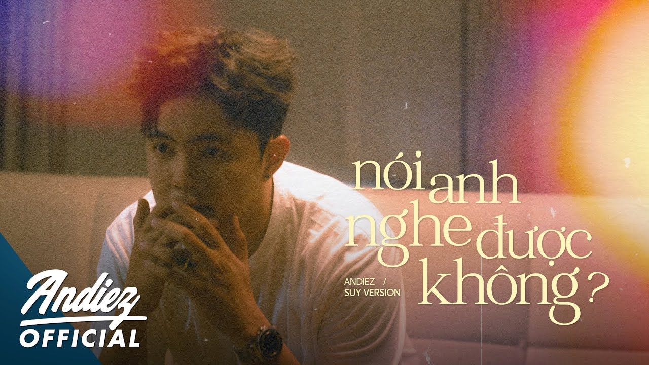 N&Oacute;I ANH NGHE ĐƯỢC KH&Ocirc;NG (SUY VERSION) | ANDIEZ | LYRICS VIDEO
