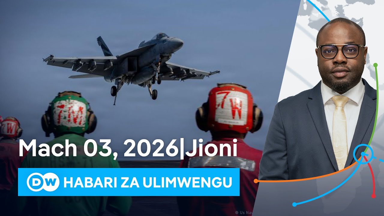 DW Kiswahili Habari za Ulimwengu | 03.03.2026 | Jioni | Swahili Habari leo | Podcast
