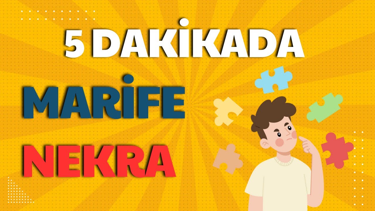 5 Dakikada Marife- Nekra (Mantığı)