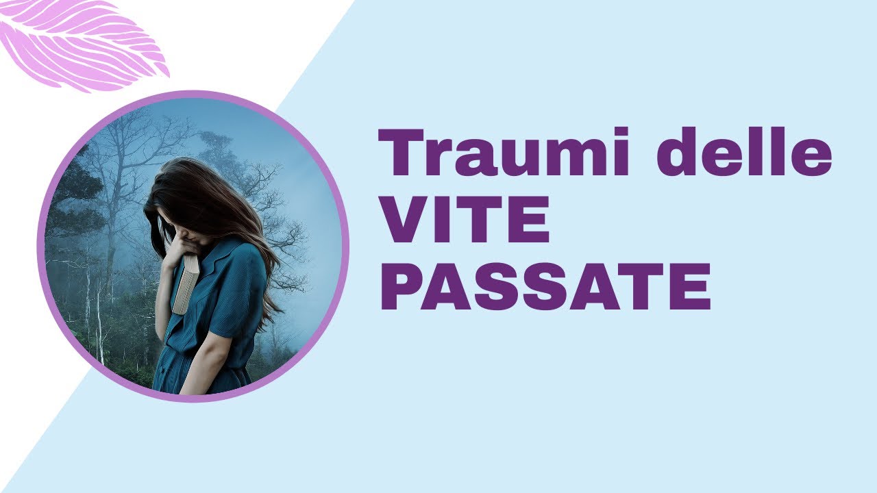 Traumi delle vite passate - Hai paura di perdere qualcosa o qualcuno?