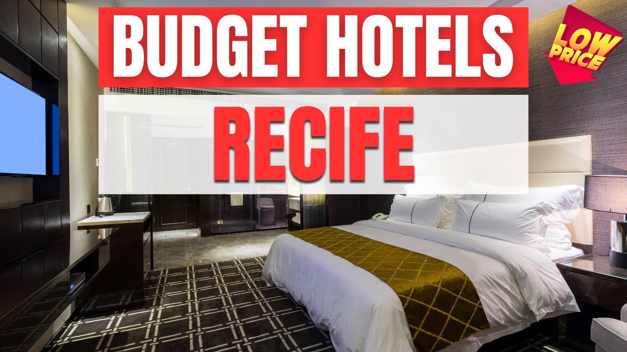 Best Budget Hotels in Recife | Unbeatable Low Rates Await You Here!
