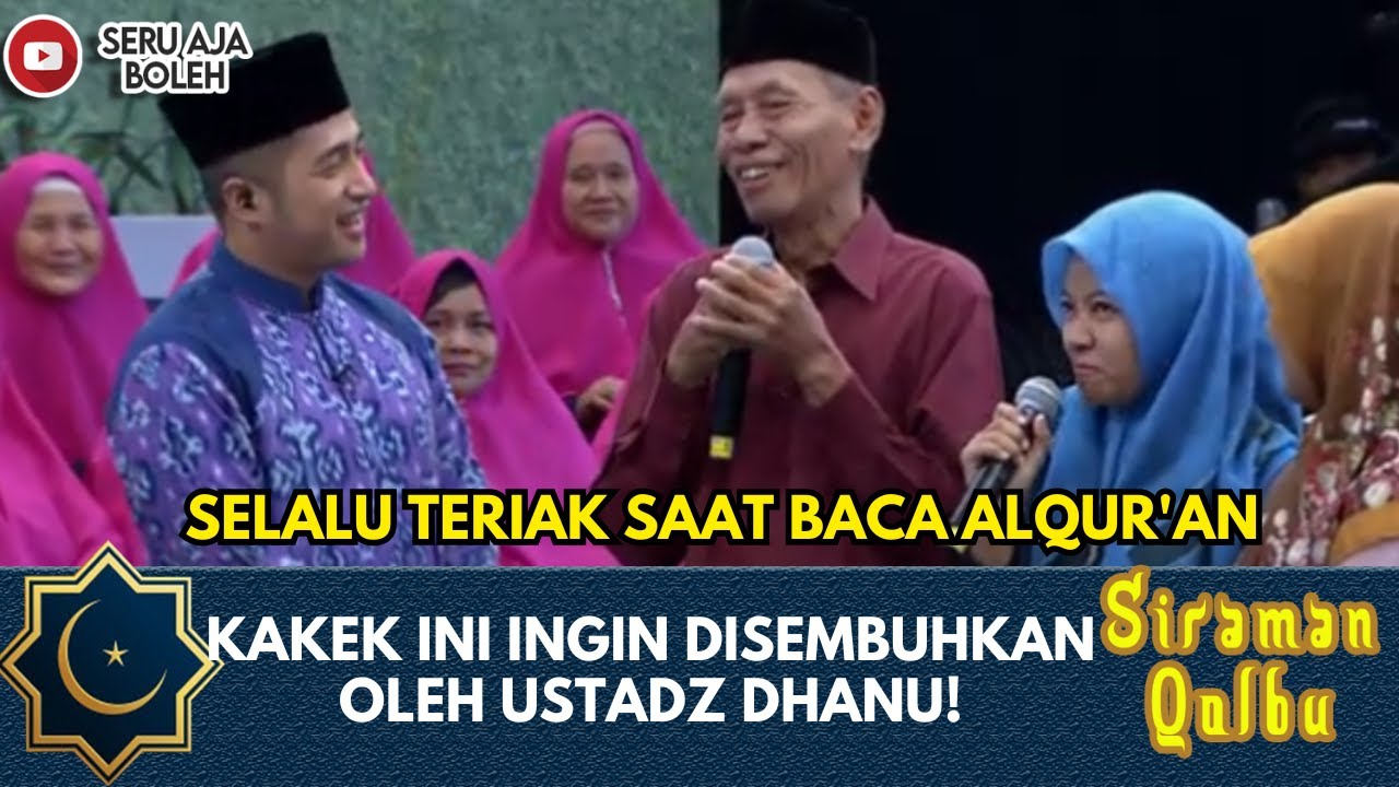 SELALU TERIAK SAAT BACA ALQUR'AN, KAKEK INI INGIN DISEMBUHKAN! | SIRAMAN QOLBU EXTENDED