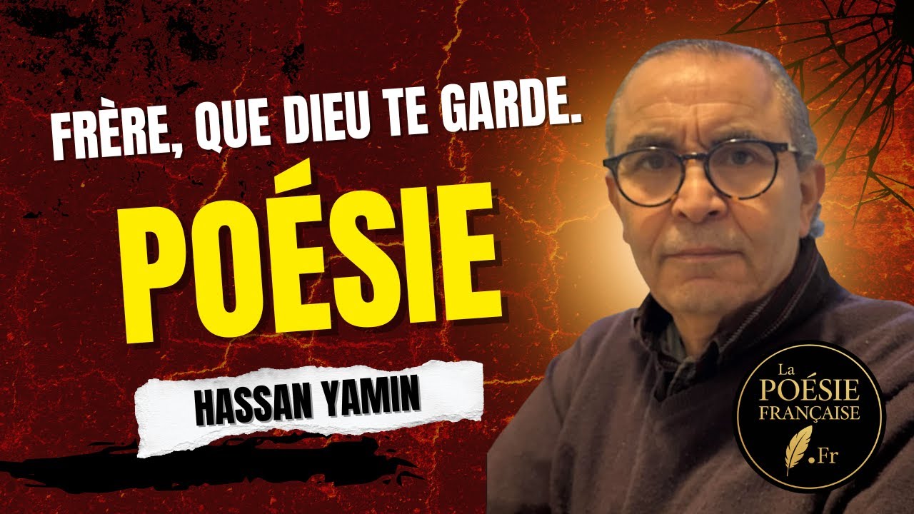 Frère, que Dieu te garde — Vidéopoèmes de Hassan Yamin