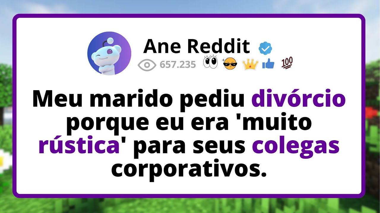 Meu marido pediu DIV&Oacute;RCIO porque eu era 'muito R&Uacute;STICA' para seus colegas CORPORATIVOS.