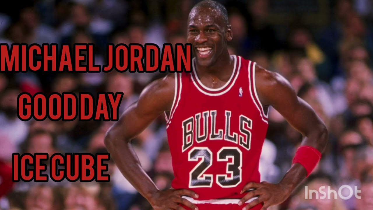 Michael Jordan (It was a good day) Ft. Ice Cube