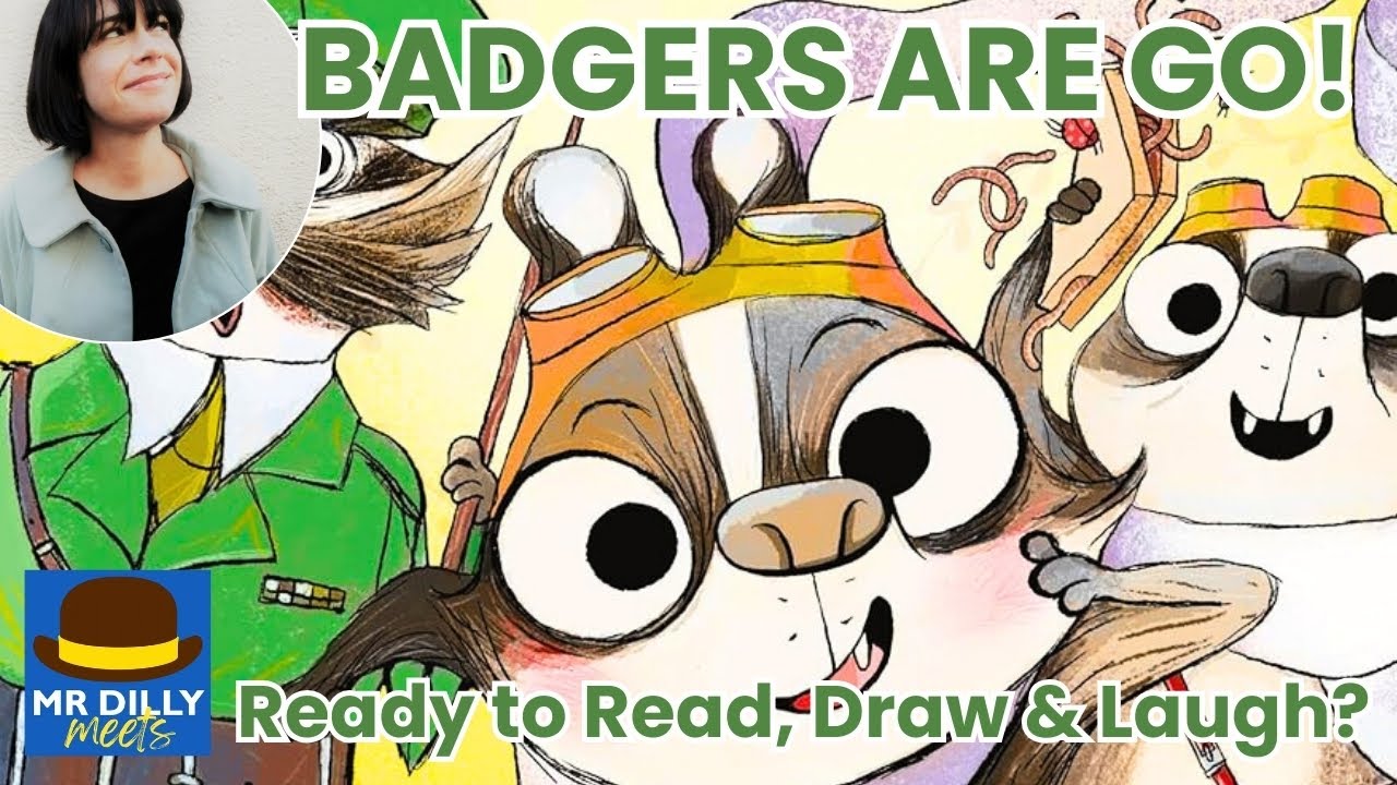 Mr Dilly Meets | Badgers Are Go! Stories, Laughs & Draw-Along with Susannah Lloyd & Nici Gregory