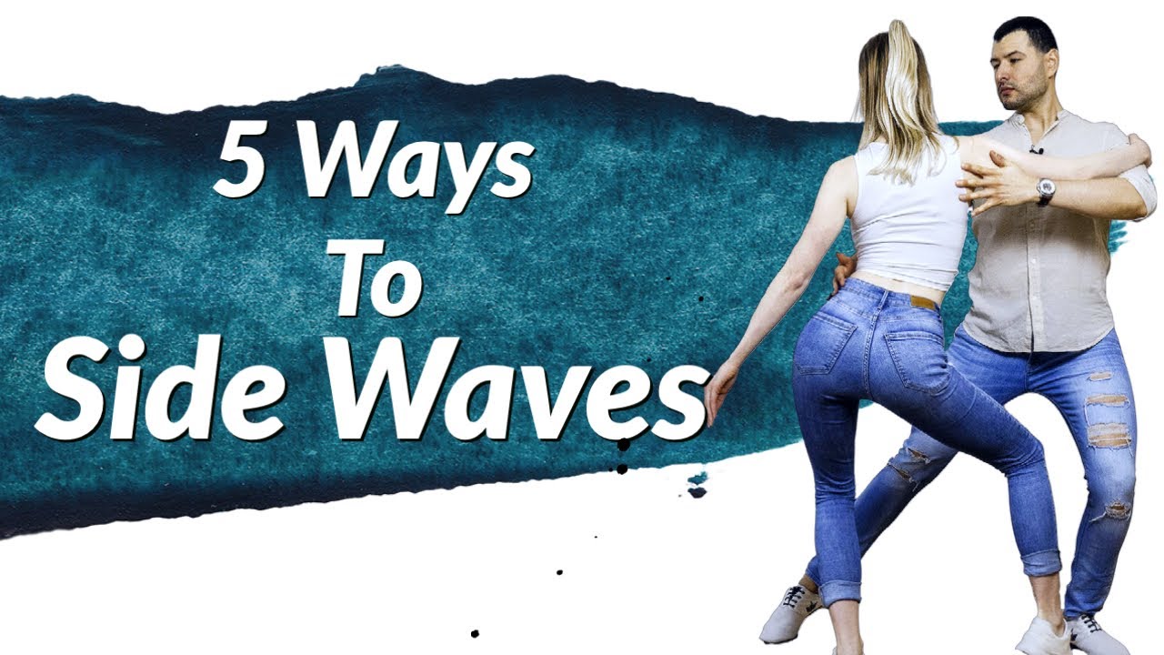 5 Ways To Do Side Waves In Bachata Sensual