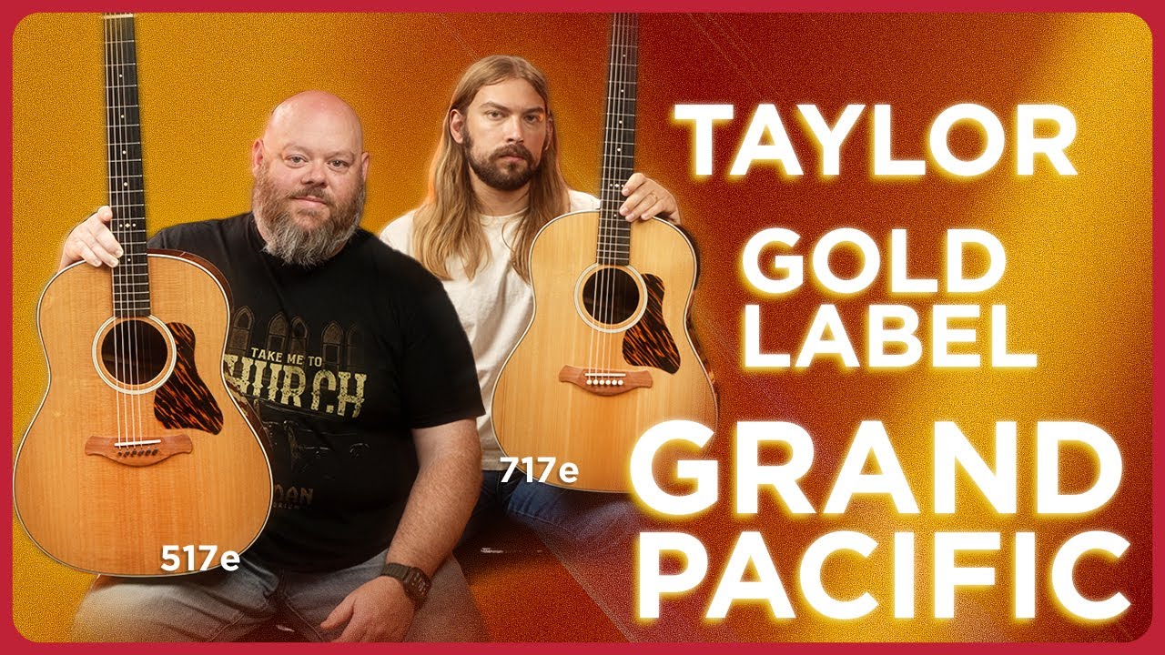 Taylor Gold Label Grand Pacific | The Best Guitar Series of 2025 Just Got Bigger | A New 517 & 717!